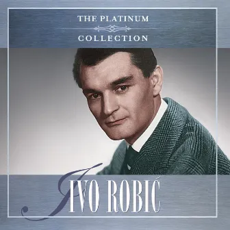 The Platinum Collection by Ivo Robic