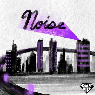 Noise by Naveed Ahmed