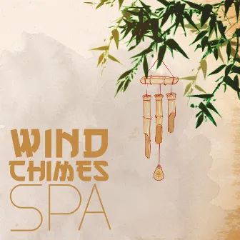 Wind Chimes Spa (Oriental Massage Music) by World of Spa Massages