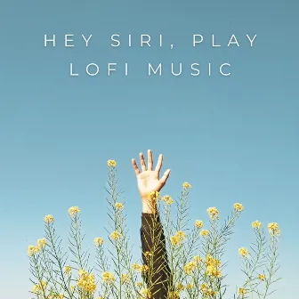 Hey Siri, Play Lofi Music by Relaxation Playlist