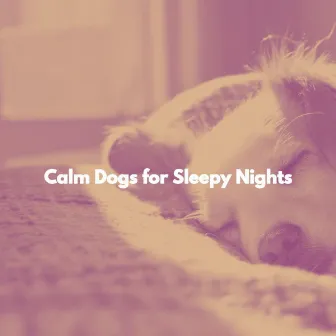 Calm Dogs for Sleepy Nights by Musica di Natale Musica Di Sottofondo