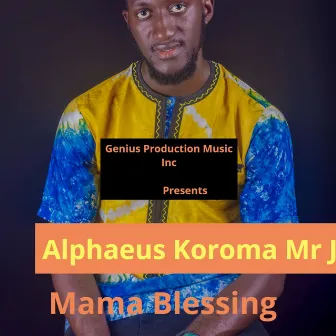 Mama Blessing by Alphaeus Koroma Mr J