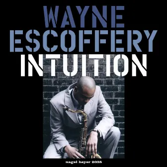 Intuition (Extended Version) by Wayne Escoffery