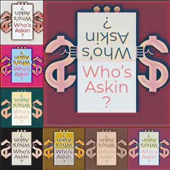 Who's Askin'? by Didier Brown