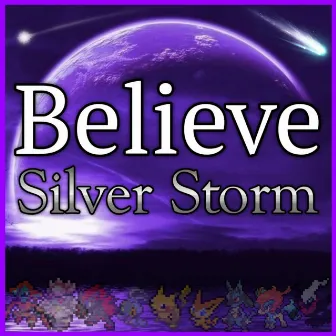 Believe by Silver Storm