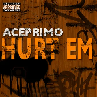 Hurt Em by Ace Primo