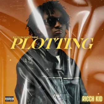 PLOTTING by RICCH KID