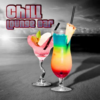 Chill Lounge Bar - Best Chillout & Lounge Music 2015, Relaxation Music on Everyday, Cocktail Party & Drink Bar, Beach Party, Total Relax, Summertime Music by Remarkable Chillout Music Ensemble