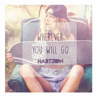 Wherever You Will Go by Hartzon