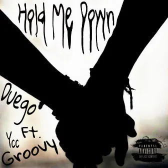 Hold Me Down by Duego