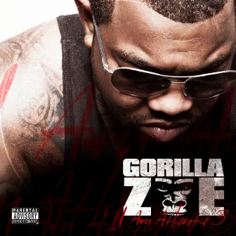 I Am Atlanta 3 by Gorilla Zoe