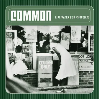 Like Water For Chocolate by Common