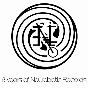 8 Years Of Neurobiotic Records by Altom