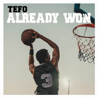 Already Won by TEFO