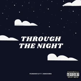 THRU THE NIGHT by Poundareplay