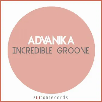 Incredible Groove by Advanika