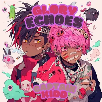 Glory echoes by Captain Kidd