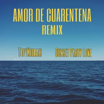 Amor de cuarentena (Remix) by Sunset Party Love