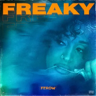 Freaky by Ferow