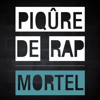 Piqûre de rap / Mortel by Mysa