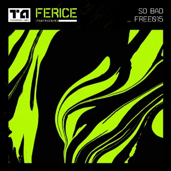 So Bad by Ferice