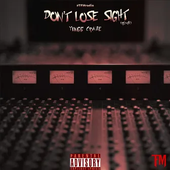 Don't Lose Sight (Remix) by Yungg Craze