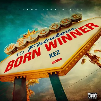 Born Winner by KEZ