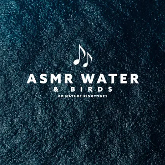 ASMR Water & Birds: 8D Nature Ringtones by Zoe Bells