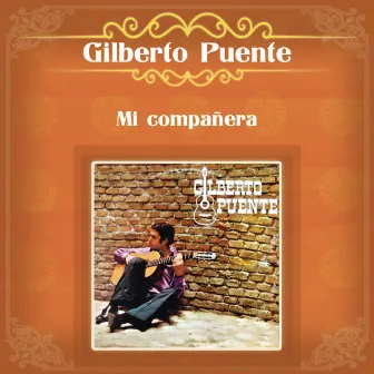 Mi Compañera by Gilberto Puente