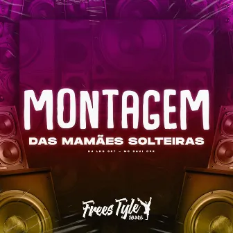 Montagem das Mamães Solteiras by DJ LKS 067