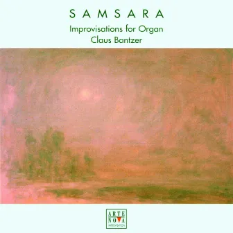 Samsara - Improvisations For Organ by Claus Bantzer