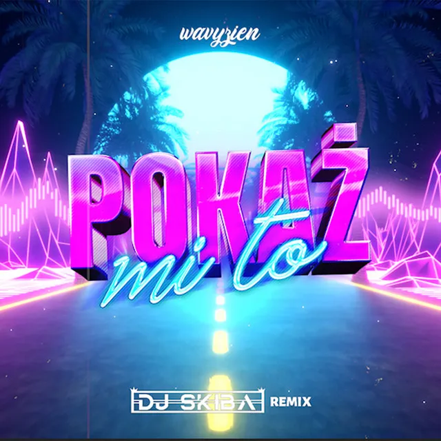 POKAŻ MI TO - Remix