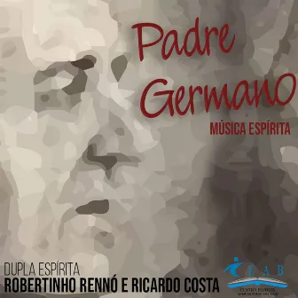 Padre Germano by Robertinho Rennó e Ricardo Costa