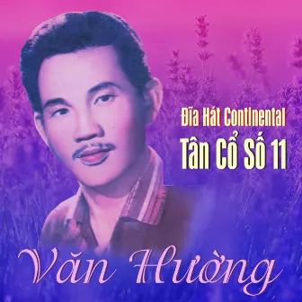 Đĩa Hát Continental Tân Cổ Số 11 by Văn Hường