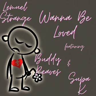 Wanna Be Loved by Lemuel Strange