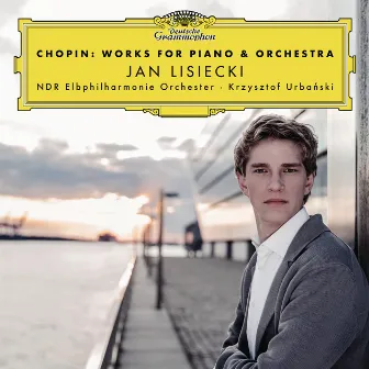 Chopin: Works For Piano & Orchestra by Jan Lisiecki