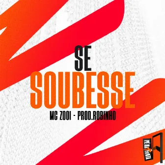 Se Soubesse by mc zooi