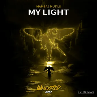 My Light (Wheysted Remix) by MAMBA.