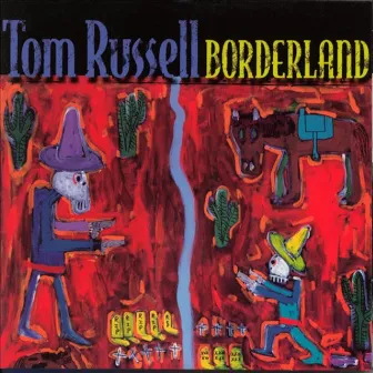 Borderland by Tom Russell