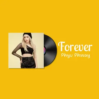 Forever by Phyu Phway