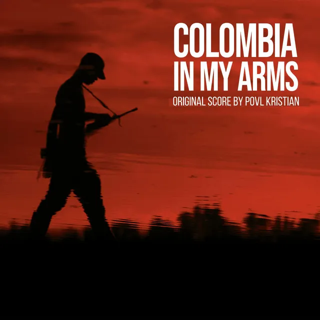 Colombia in My Arms (Original Score)