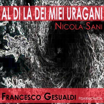 Al di là dei miei uragani by Francesco Gesualdi