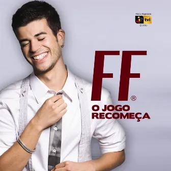 O Jogo recomeça by FF