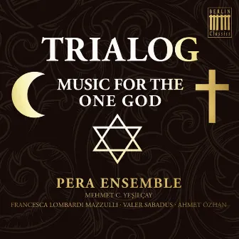 Trialog (Music for the One God) by Mehmet Cemal Yesilcay