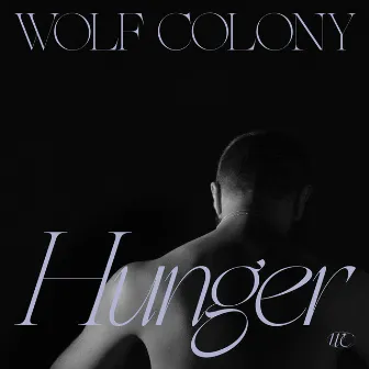 Hunger by Wolf Colony