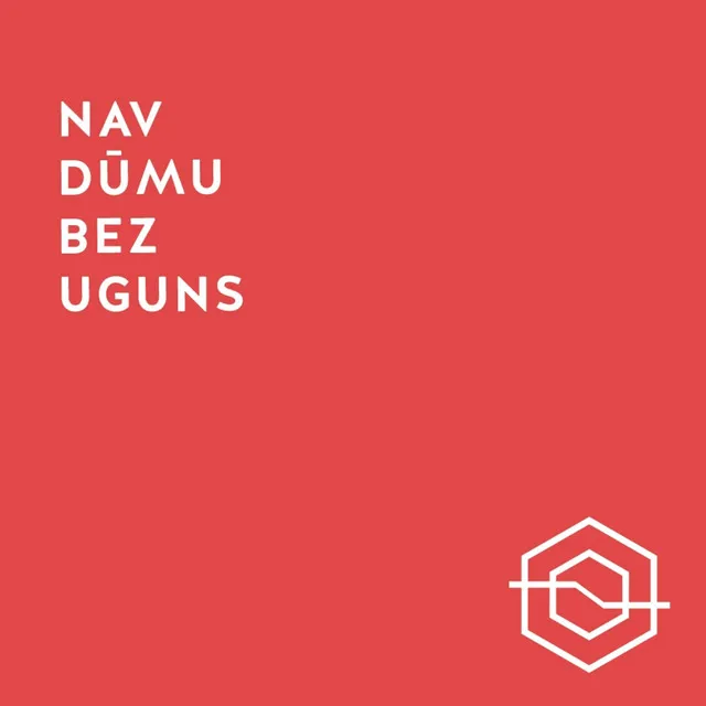 Nav dūmu bez uguns