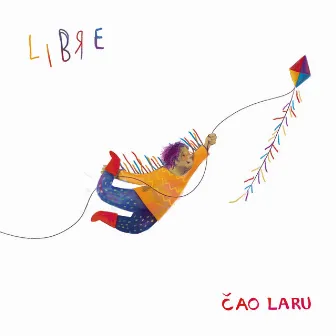 Libre by Čao Laru