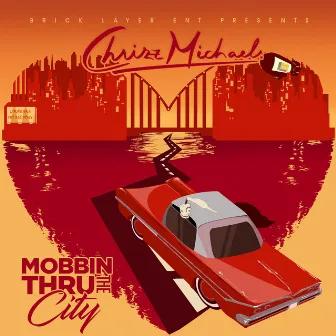 Mobbin Thru the City by Chrizz Michaels