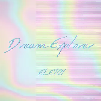 Dream Explorer by ELETOY