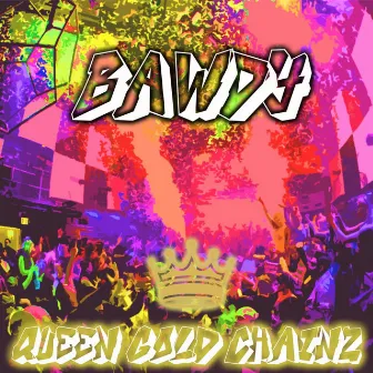 Bawdy by Queen Gold Chainz